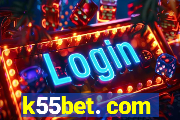 k55bet. com